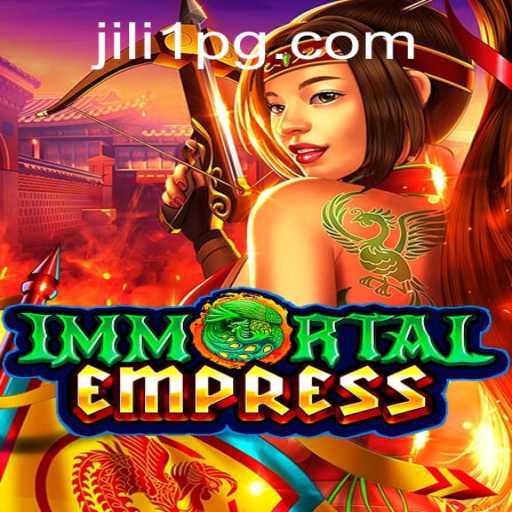 ImmortalEmpress: The Reign of JILI1 - A Comprehensive Guide