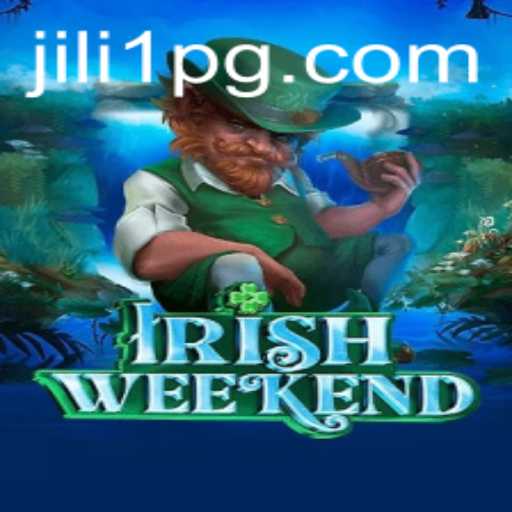 Exploring IrishWeekend: A Comprehensive Guide to the Game Featuring JILI1