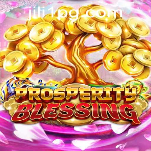 Discovering the Enchantment of ProsperityBlessing: The Ultimate Gaming Experience with JILI1