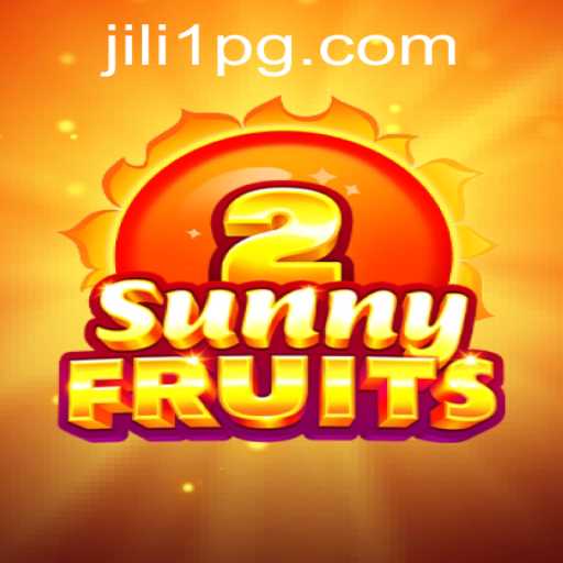 Discover the Vibrant World of SunnyFruits2 with JILI1